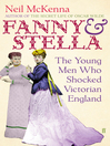 Fanny and Stella (eBook): The Young Men Who Shocked Victorian England